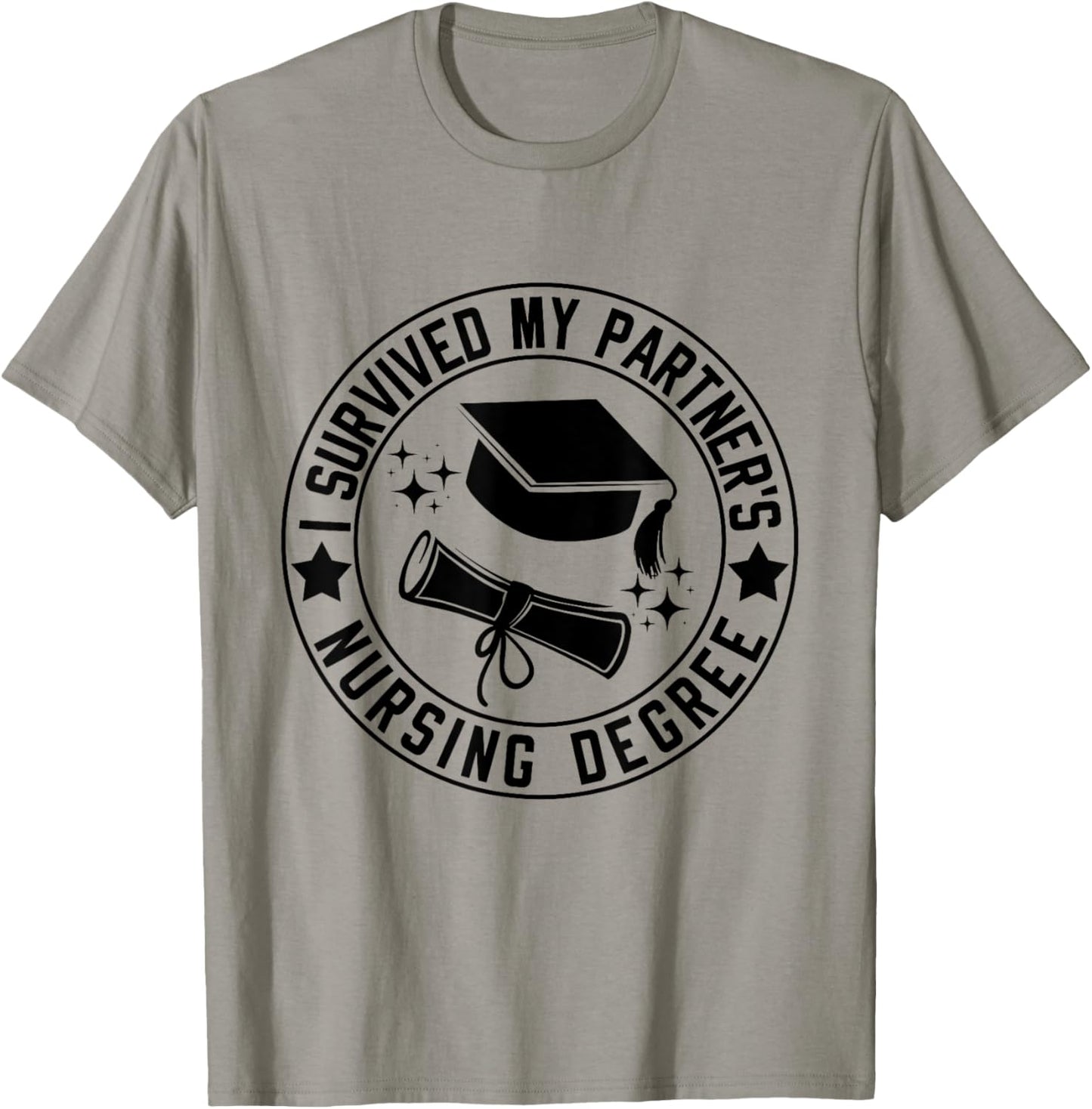 I Survived My Partner's Nursing Degree School Graduation T-Shirt - T-Shirt | Sand