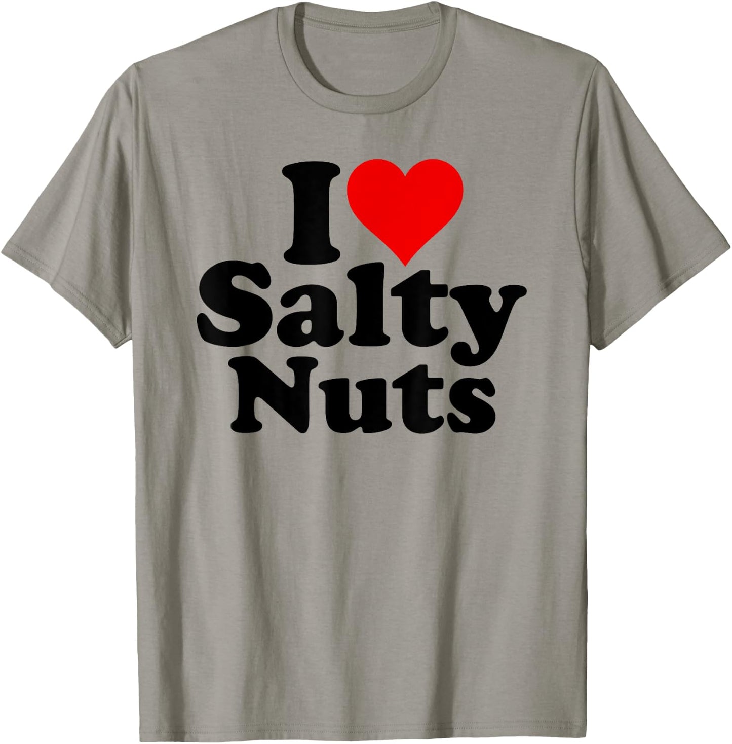 I Love Heart Salty Nuts T-Shirt - T-Shirt | Sand