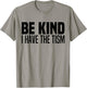 Be Kind I Have The Tism Autistic Spectrum Autism Disorder T-Shirt - T-Shirt | Sand