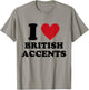 I Love British Accents I Heart British Accents T-Shirt - T-Shirt | Sand