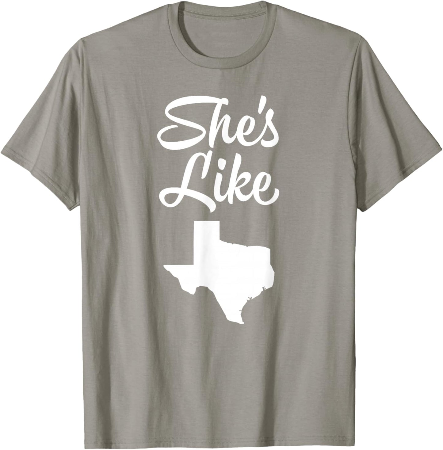 She's like Texas shirt T-Shirt - T-Shirt | Sand