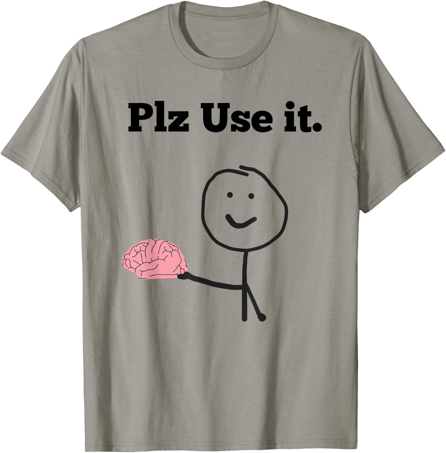 Funny Brain Plz Use It Cute Women Men Girls Use Brain Jokes T-Shirt - T-Shirt | Sand