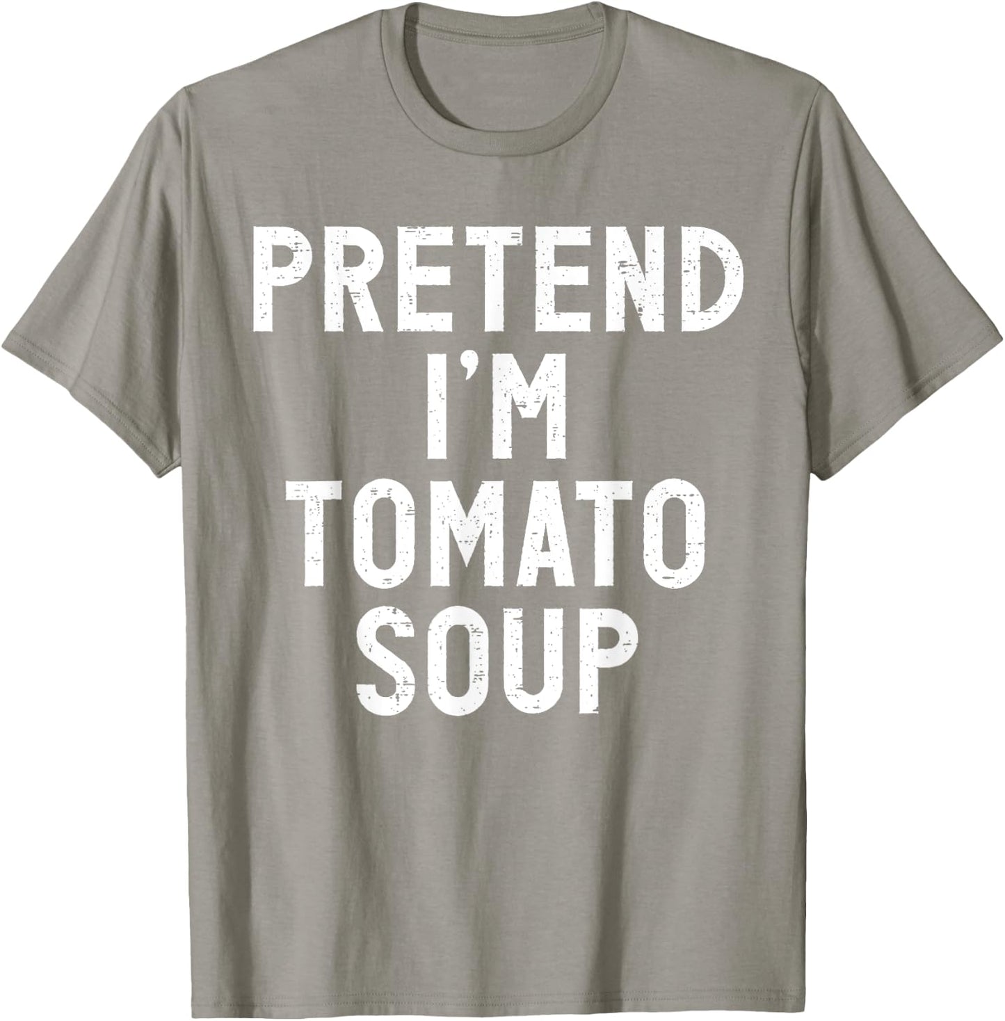 Pretend I'm Tomato Soup Halloween Costume T-Shirt - T-Shirt | Sand