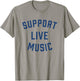 Support Live Music Band Concert T-Shirt - T-Shirt | Sand
