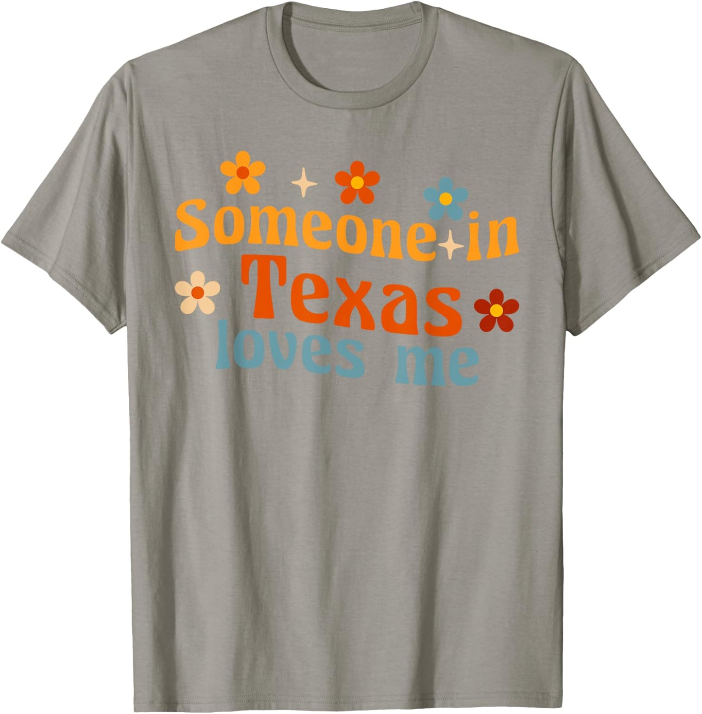 Someone In Texas Loves Me T-Shirt - T-Shirt | Sand