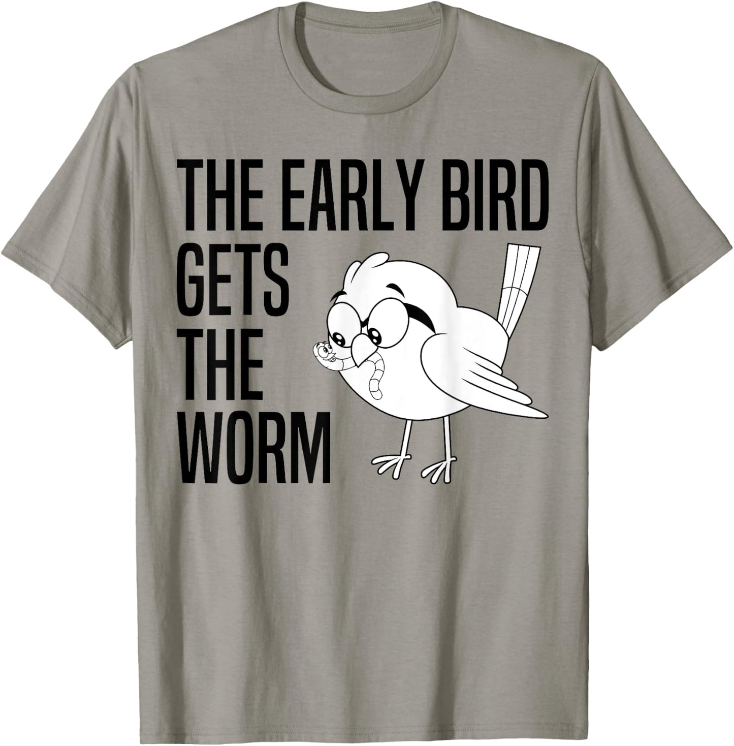 The Early Bird Gets The Worm - Early Bird Catches The Worm T-Shirt - T-Shirt | Sand