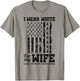 I Wear White For My Wife Lung Cancer Awareness Month T-Shirt - T-Shirt | Sand