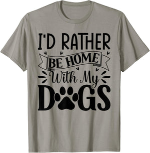 I'd Rather Be Home With My Dogs T-Shirt - T-Shirt | Sand