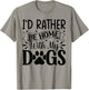 I'd Rather Be Home With My Dogs T-Shirt - T-Shirt | Sand