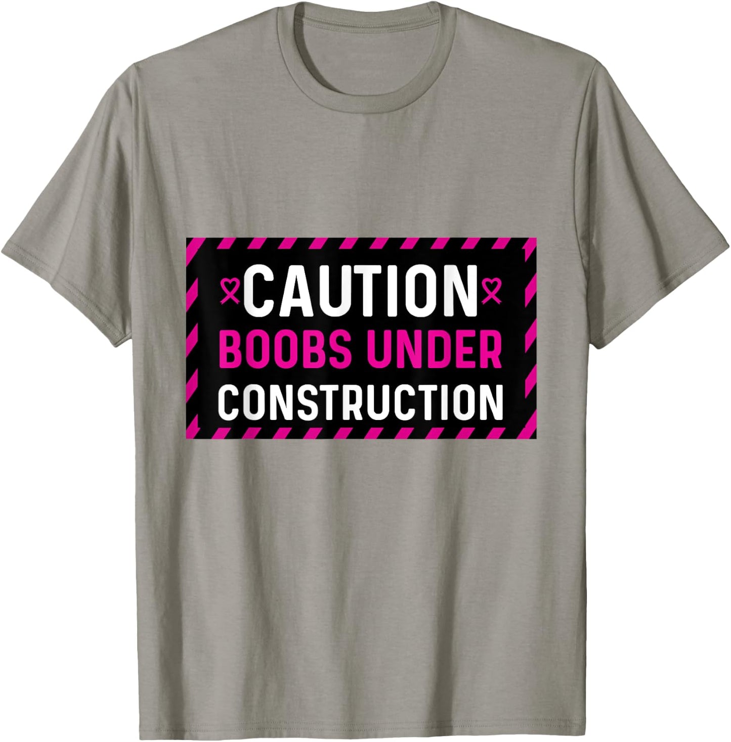 Mastectomy Breast Cancer Boobs Under Construction T-Shirt - T-Shirt | Sand