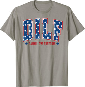 Patriotic American DILF Damn I Love Freedom USA 4th Of July Women Men T-Shirt - T-Shirt | Sand