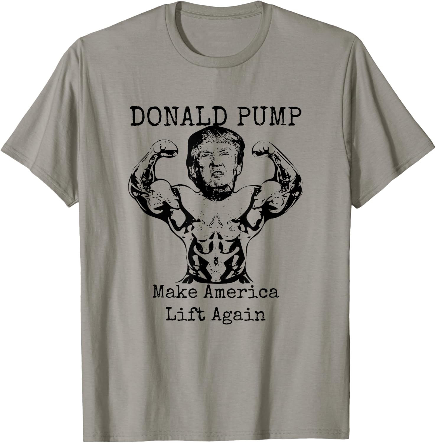 Make America Lift Again - Donald Pump T-Shirt - T-Shirt | Sand