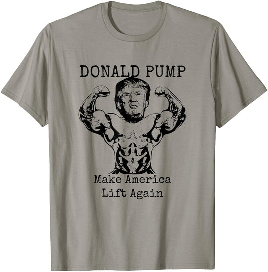 Make America Lift Again - Donald Pump T-Shirt - T-Shirt | Sand