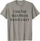 I Am The Man From Nantucket Funny Men's Joking T-Shirt - T-Shirt | Sand