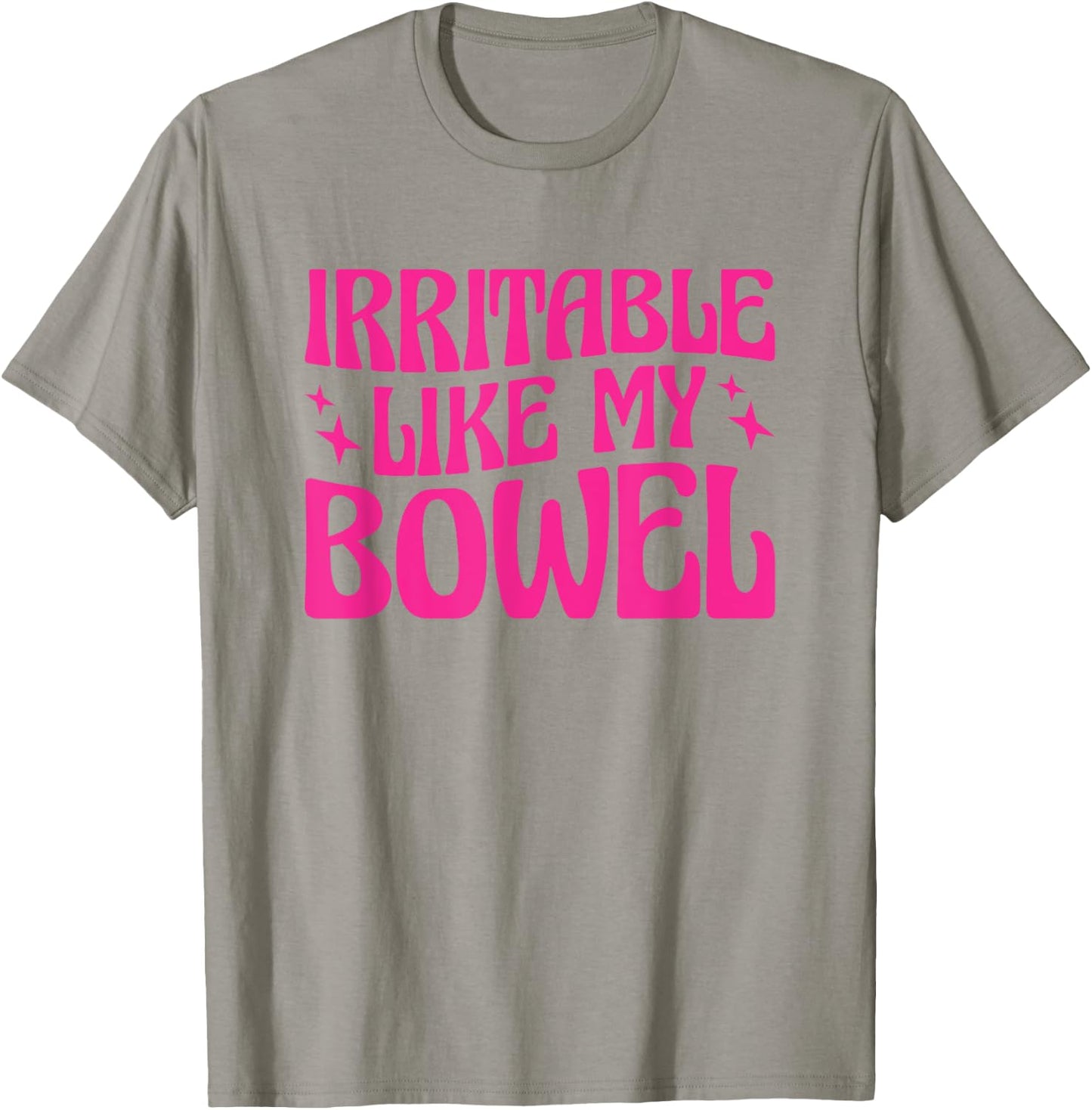 Irritable Like My Bowel IBS T-Shirt - T-Shirt | Sand