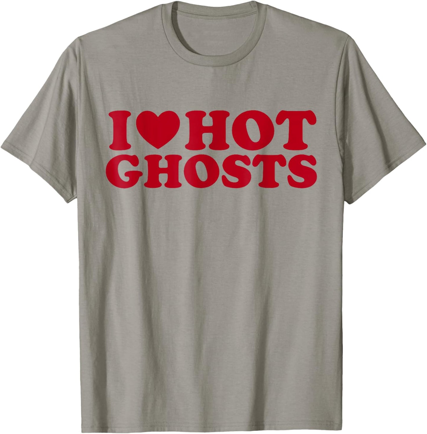 I Love Hot Ghosts I Heart Hot Ghosts Funny Halloween Humor T-Shirt - T-Shirt | Sand