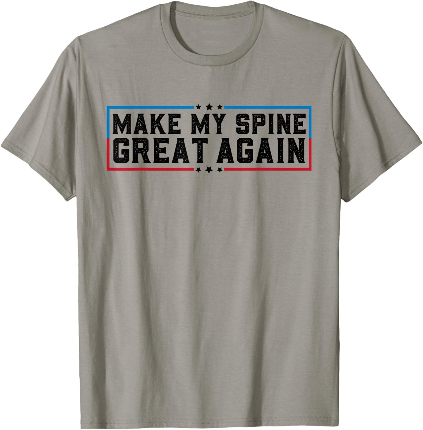 Make My Spine Great Again Funny Spine Back Surgery Recovery T-Shirt - T-Shirt | Sand