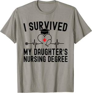 I survived My Daughter's Nursing Degree Nursing Graduation T-Shirt - T-Shirt | Sand