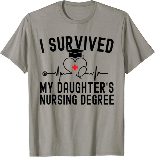 I survived My Daughter's Nursing Degree Nursing Graduation T-Shirt - T-Shirt | Sand