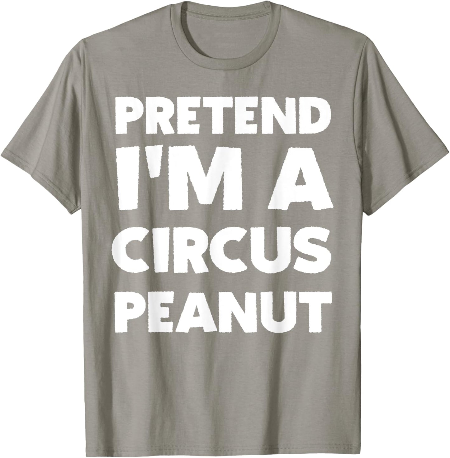 Pretend I'm A Circus Peanut Costume Party Funny Halloween T-Shirt - T-Shirt | Sand