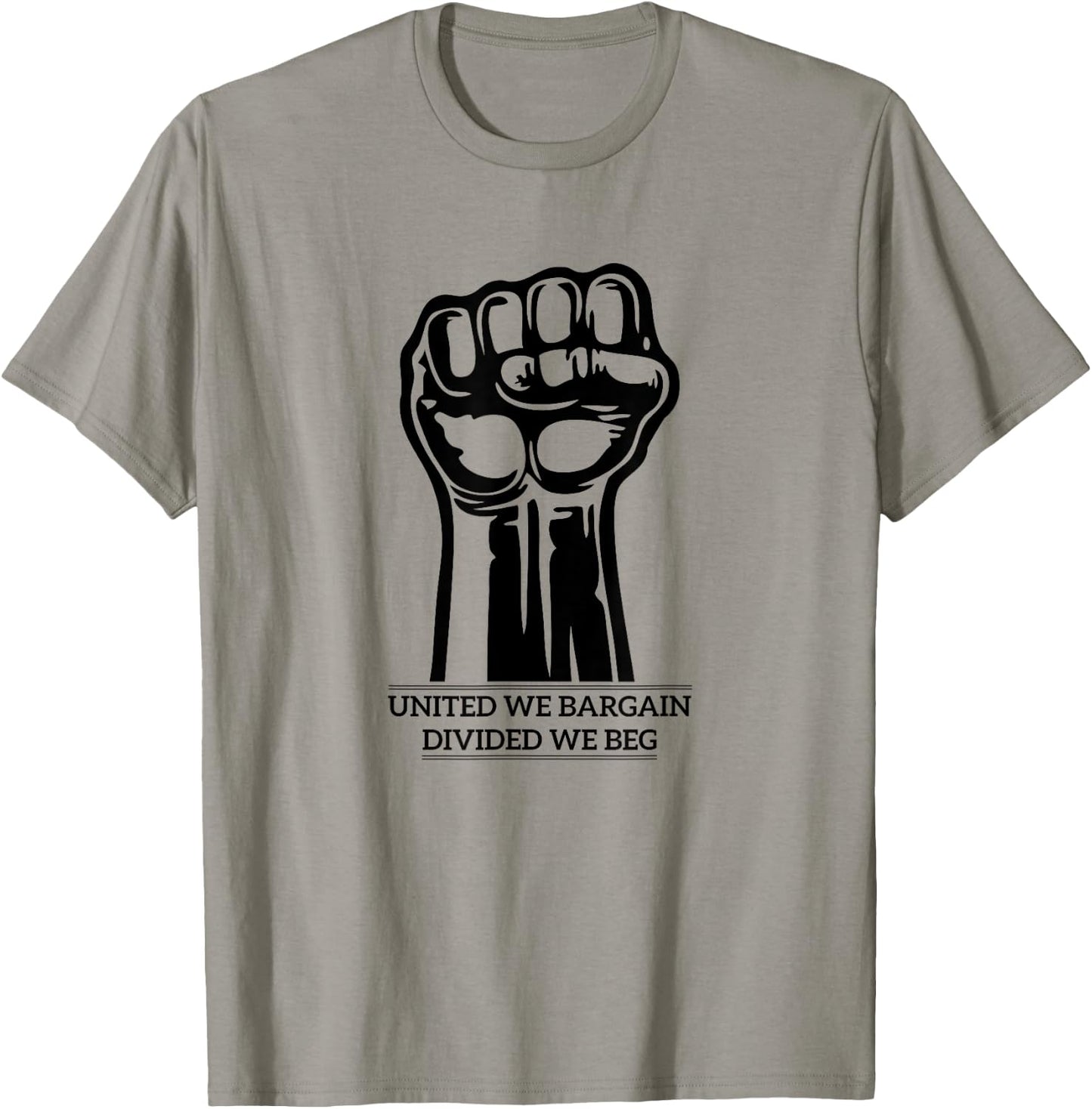 United We Bargain Divided We Beg union labor Trade Shirt T-Shirt - T-Shirt | Sand