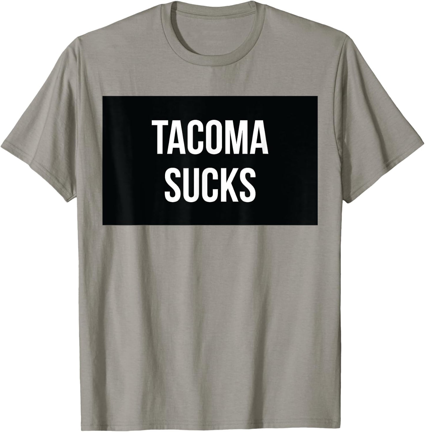 Tacoma Sucks T-Shirt - T-Shirt | Sand