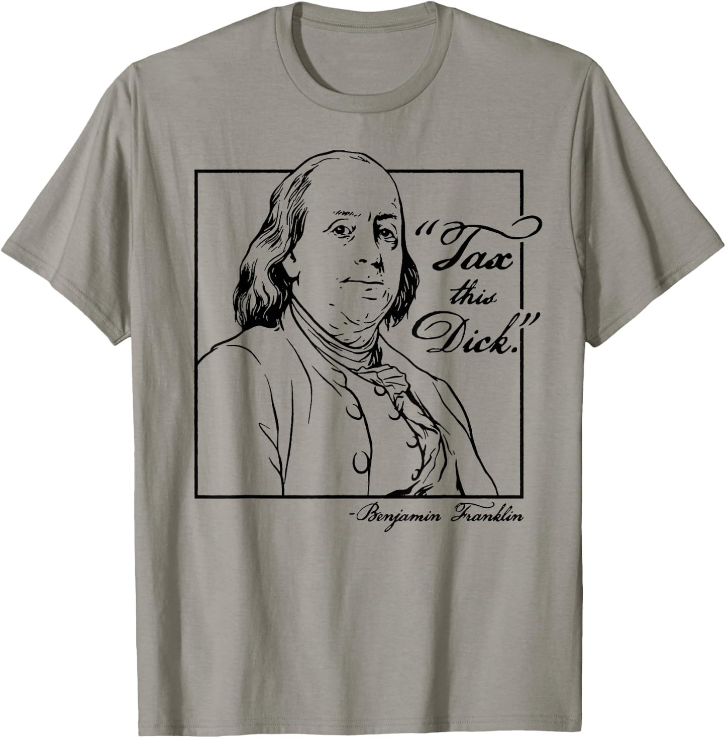 Tax This Dick Benjamin Franklin T-Shirt - T-Shirt | Sand