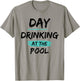 Funny Swimming Pool Summer Vacation Day Drinking At The Pool T-Shirt - T-Shirt | Sand