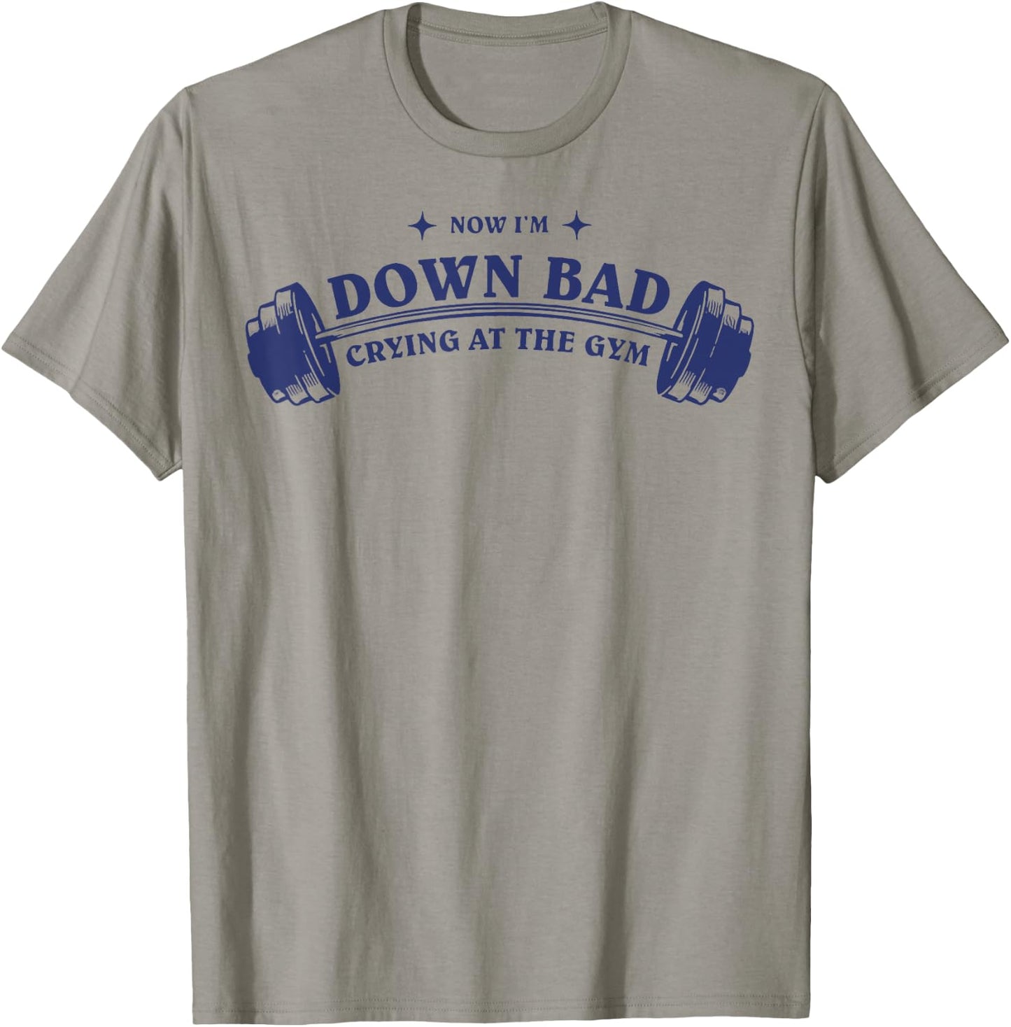 Down Bad Crying At The Gym T-Shirt - T-Shirt | Sand