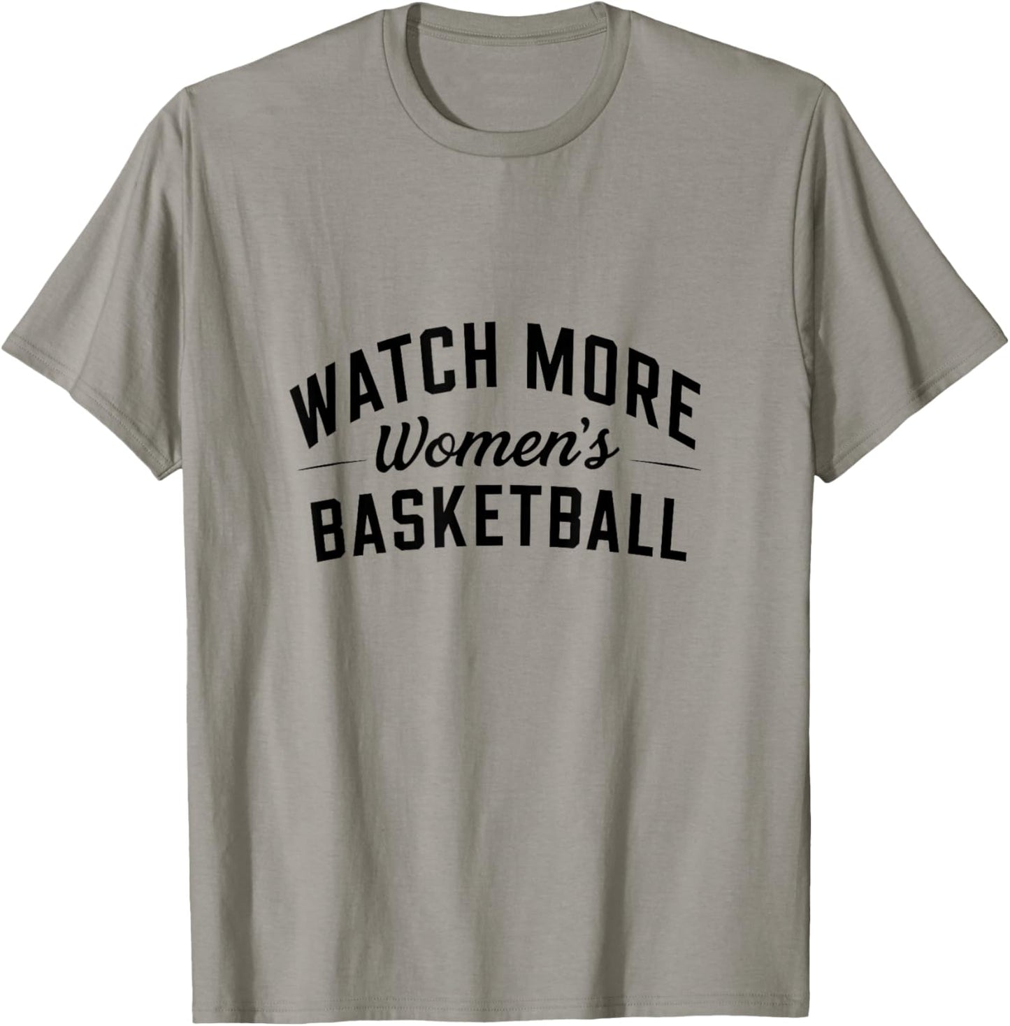 Watch More Women's Basketball T-Shirt - T-Shirt | Sand