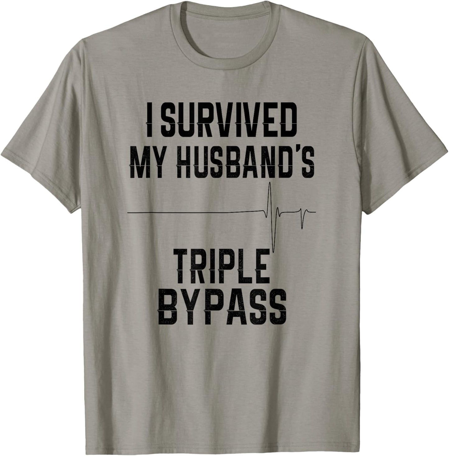 I Survived My Husband's Triple Bypass Supportive Wife T-Shirt - T-Shirt | Sand