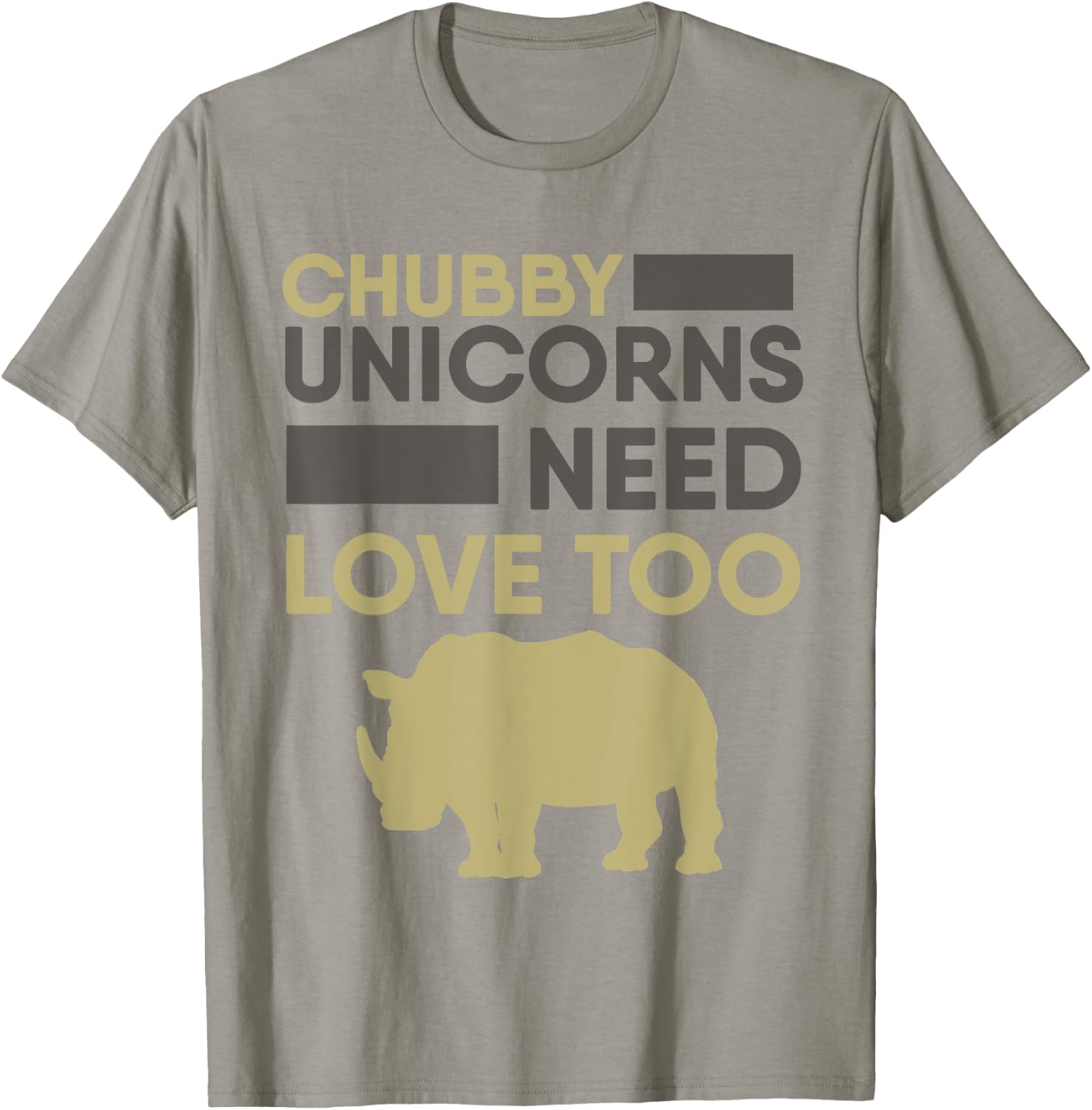 Chubby Unicorns Need Love Too Rhino Rhinoceros T-Shirt - T-Shirt | Sand