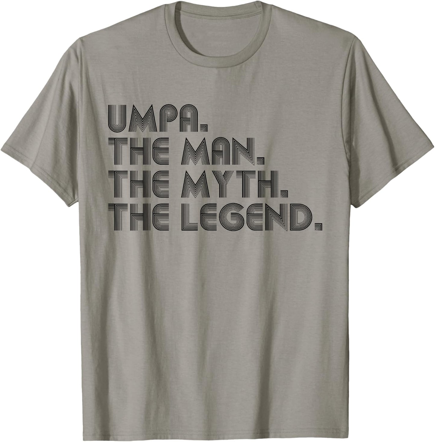 Umpa The Man The Myth The Legend Funny Father's Day T-Shirt - T-Shirt | Sand