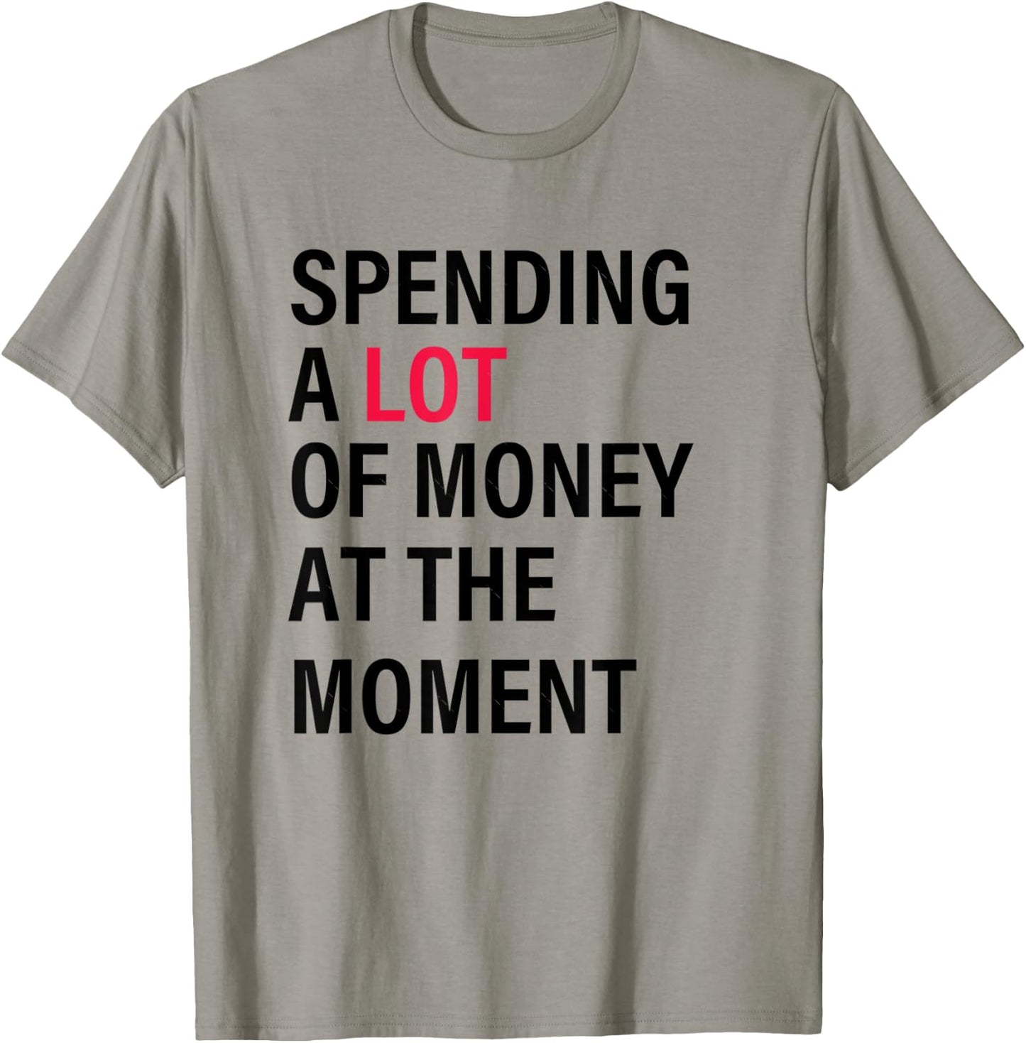 Funny Dad Mom Parents Day Spending A Lot Money At The Moment T-Shirt - T-Shirt | Sand