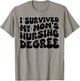 I Survived My Mom's Nursing Degree - Nursing School Student T-Shirt - T-Shirt | Sand
