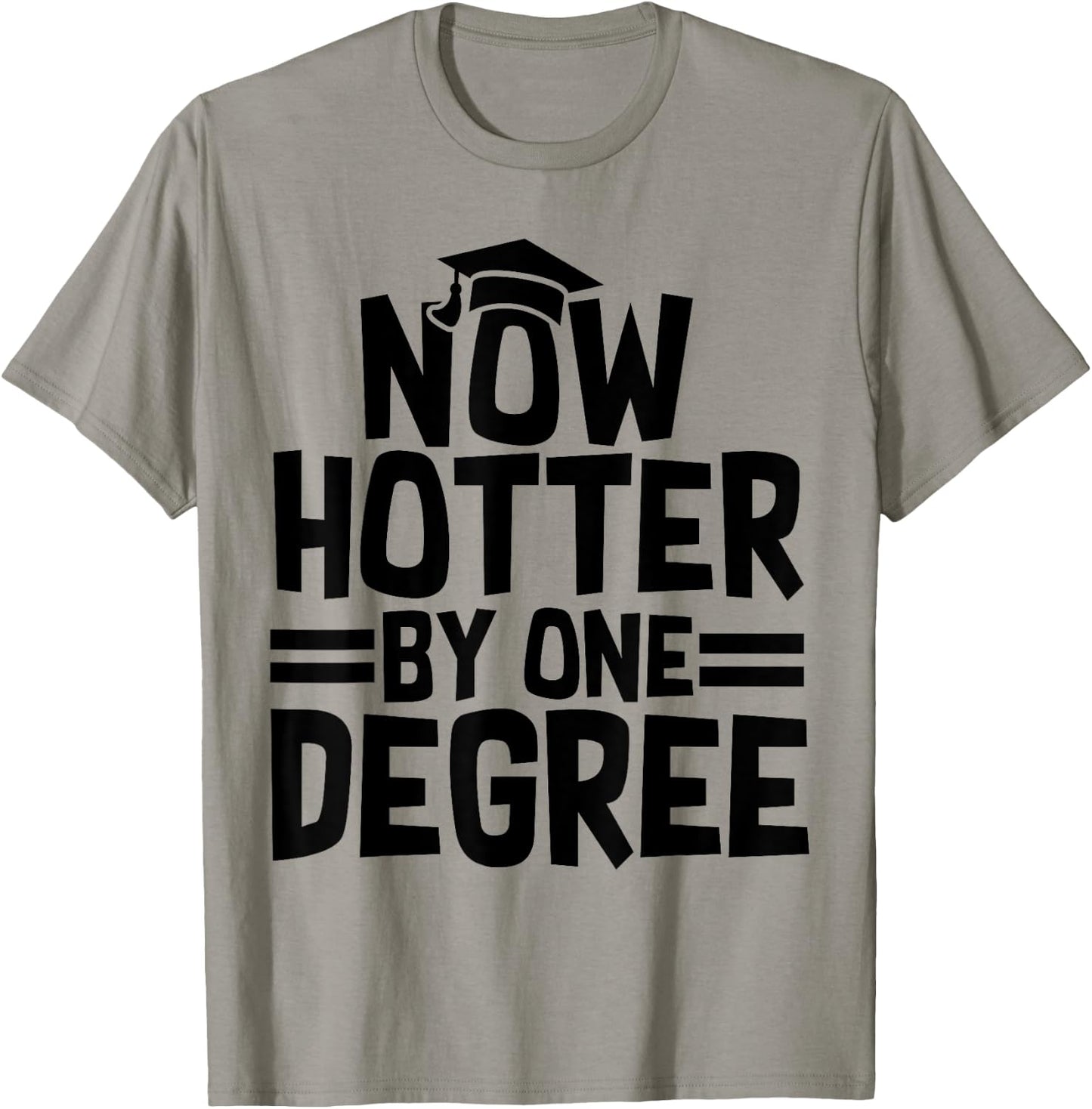 Hotter By One Degree Funny Graduation 2025 T-Shirt - T-Shirt | Sand