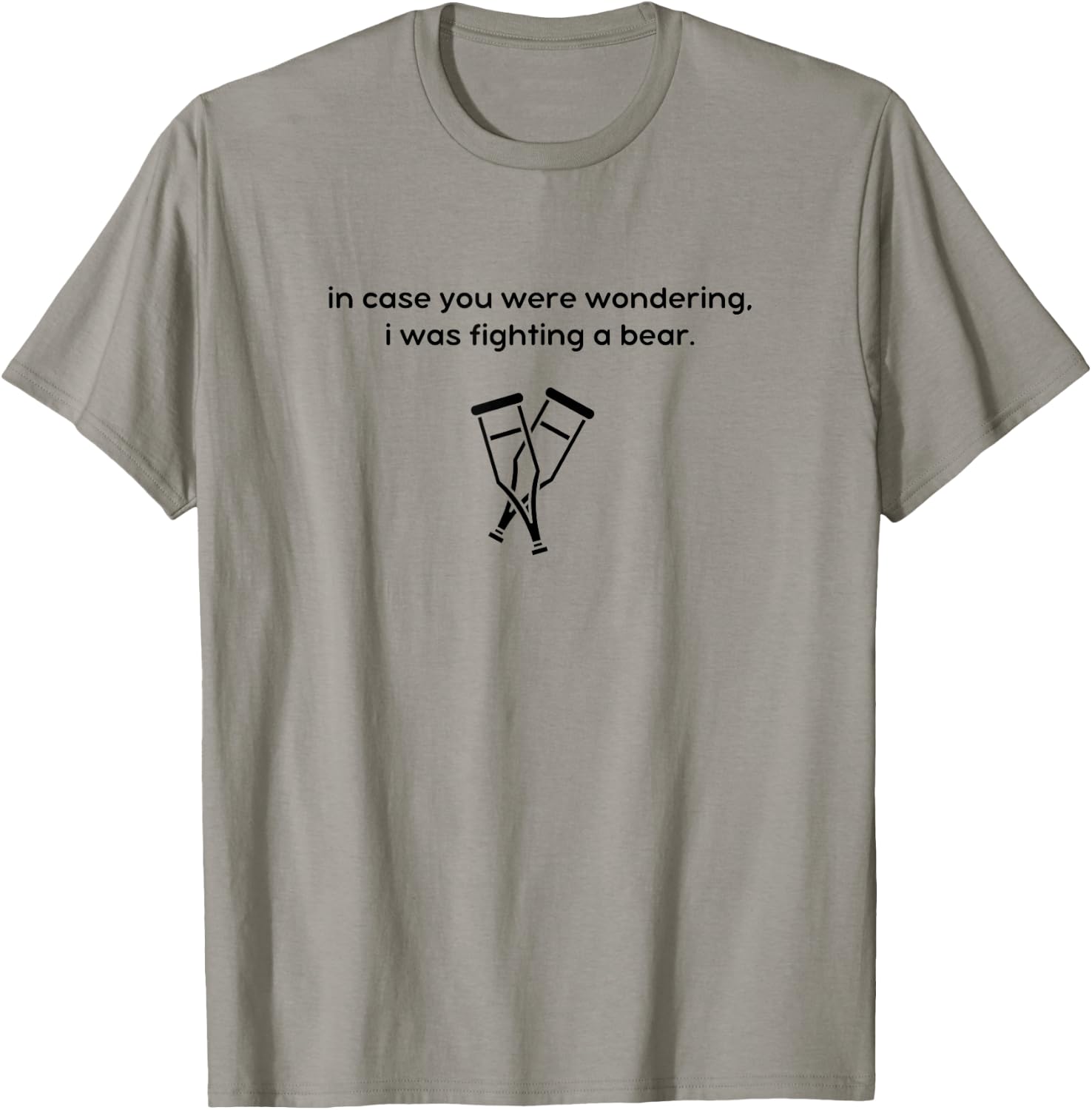 I Was Fighting a Bear - Injury Recovery, Broken Leg Ankle T-Shirt - T-Shirt | Sand