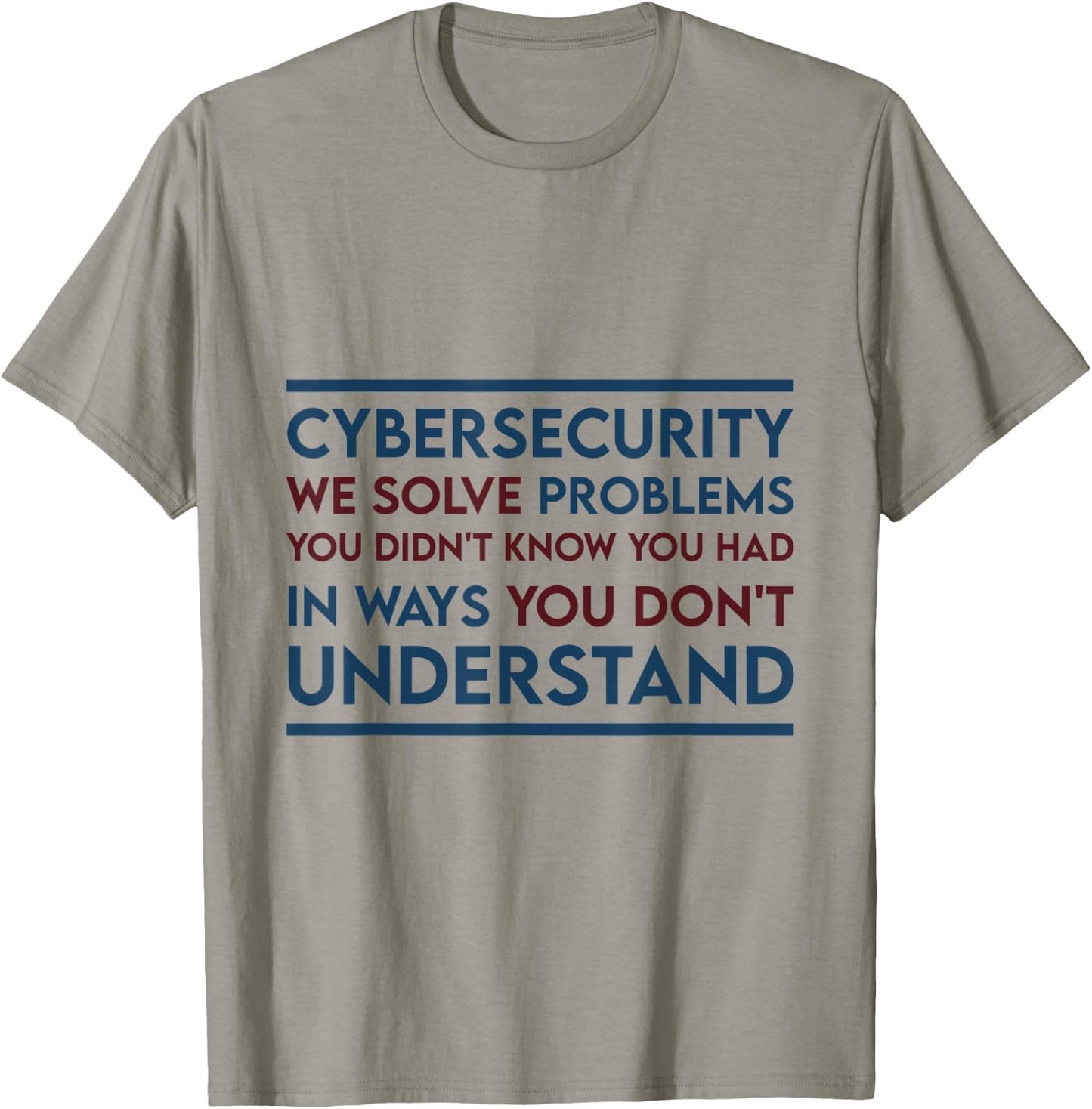 Funny meme expert cyber security Cybersecurity We Solve T-Shirt - T-Shirt | Sand