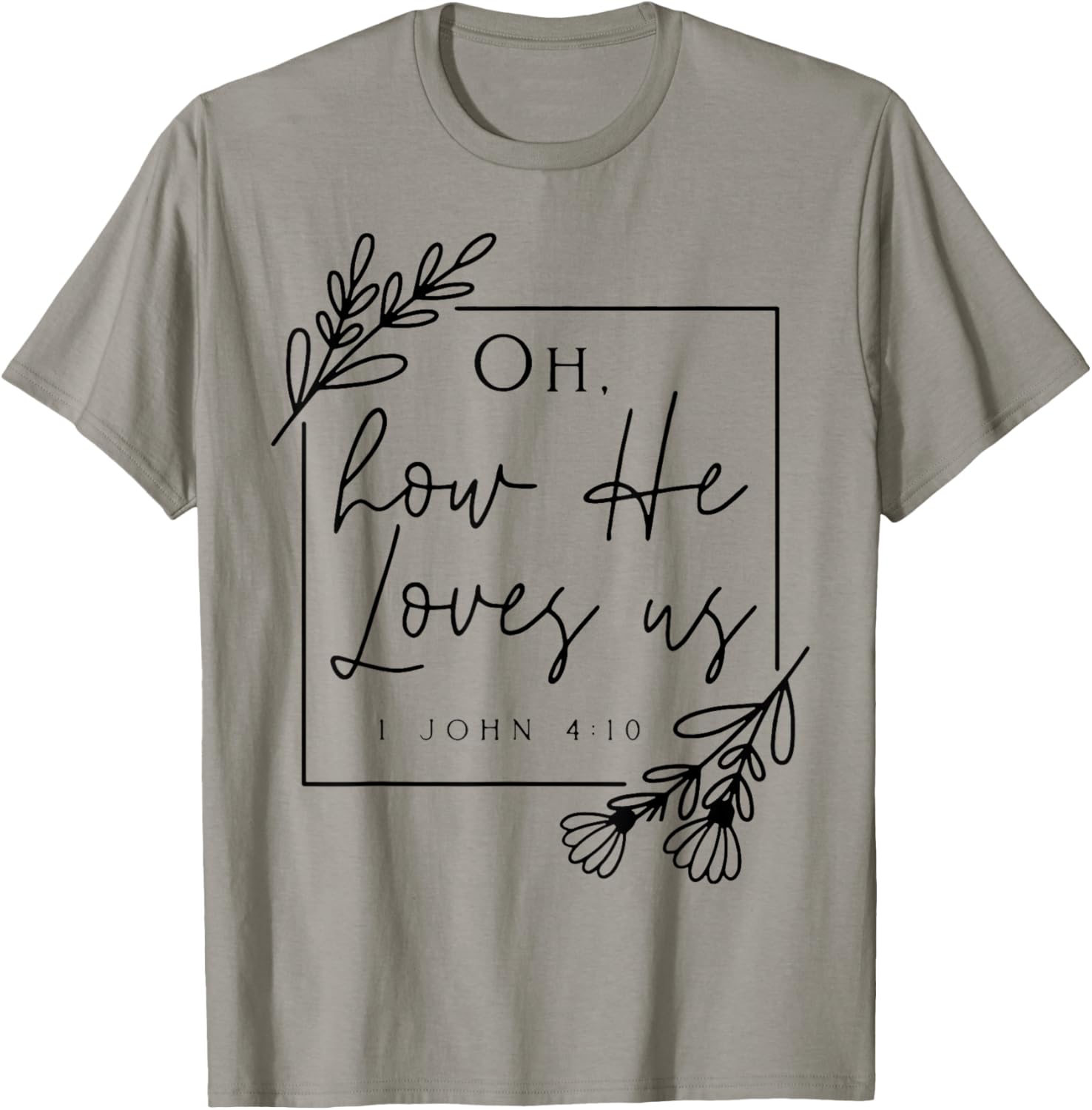 Oh How He Loves Us T-Shirt - T-Shirt | Sand
