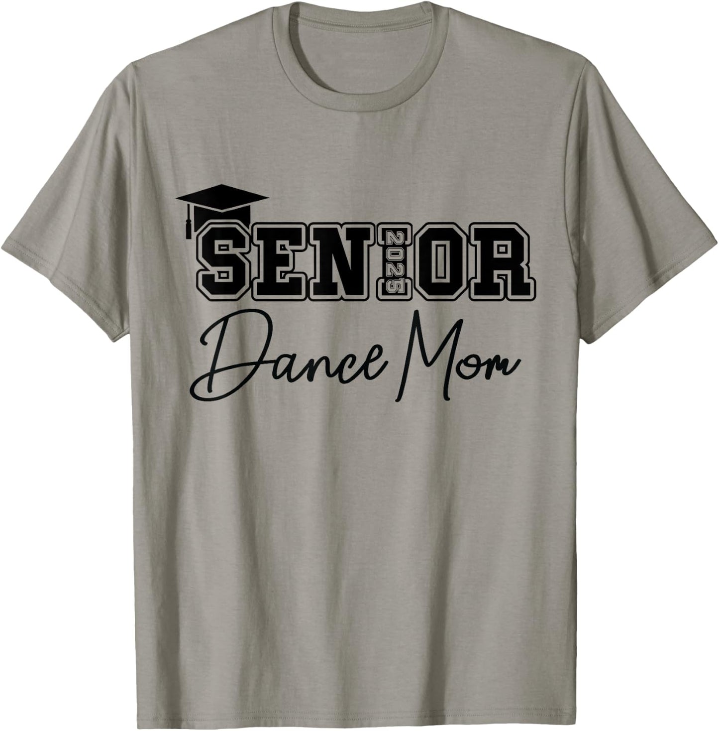 Senior 2025 Proud Dance Mom Of A Class Of 2025 Graduate T-Shirt - T-Shirt | Sand