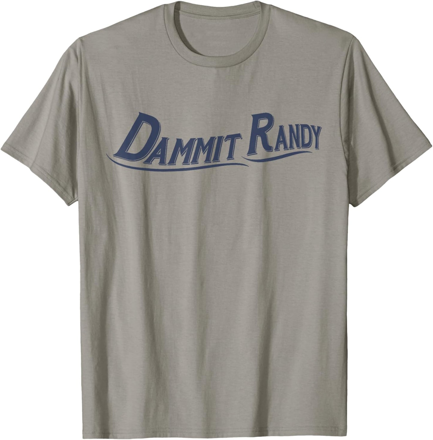 Dammit Randy T-Shirt - T-Shirt | Sand