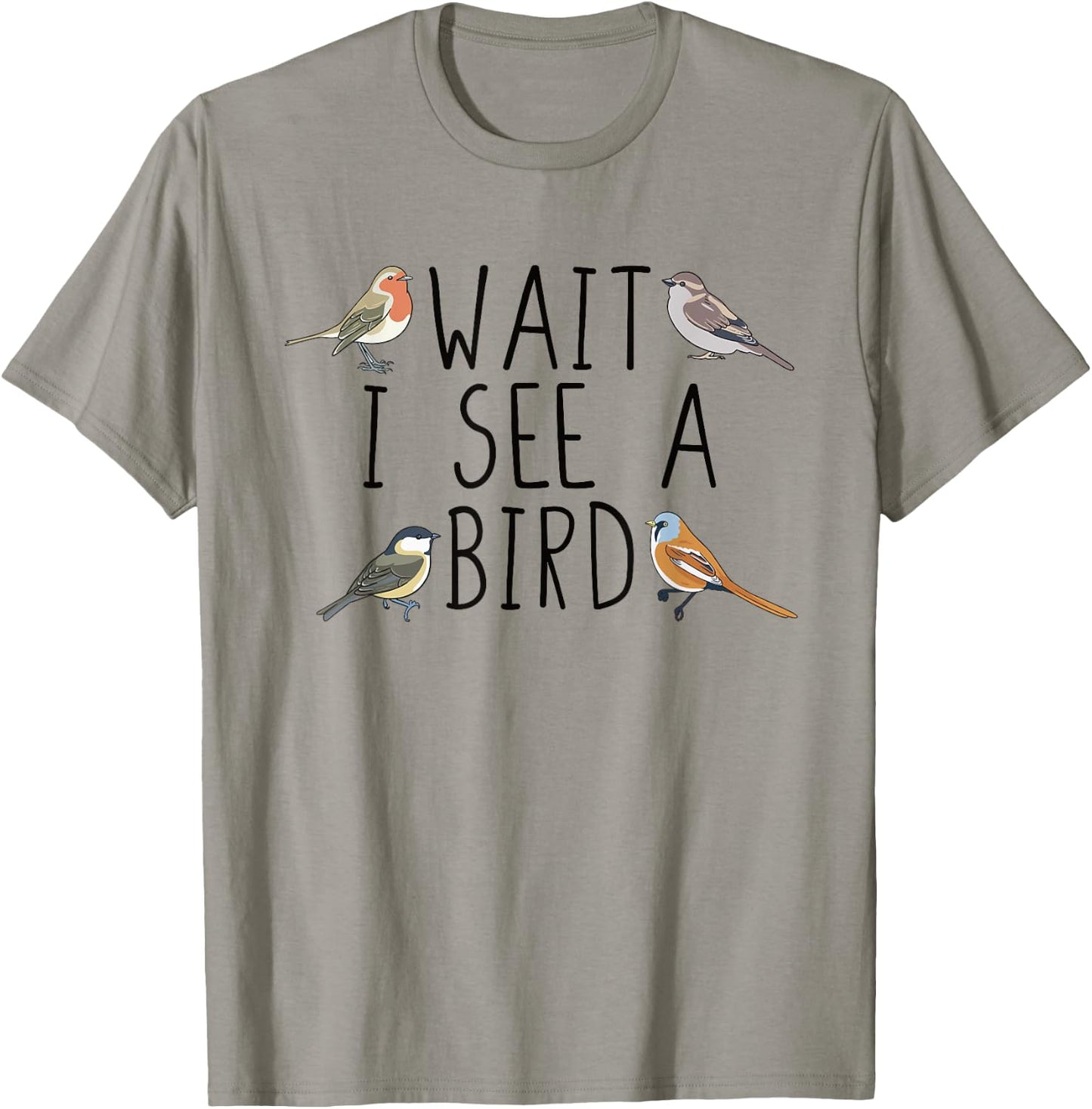 Bird Watching Wait I See A Bird Birding T-Shirt - T-Shirt | Sand