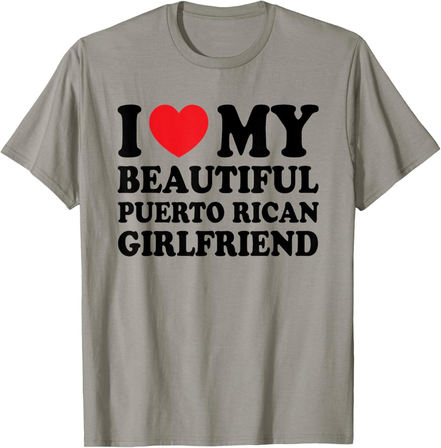 I Love My Beautiful Puerto Rican Girlfriend Funny Boyfriend T-Shirt - T-Shirt | Sand