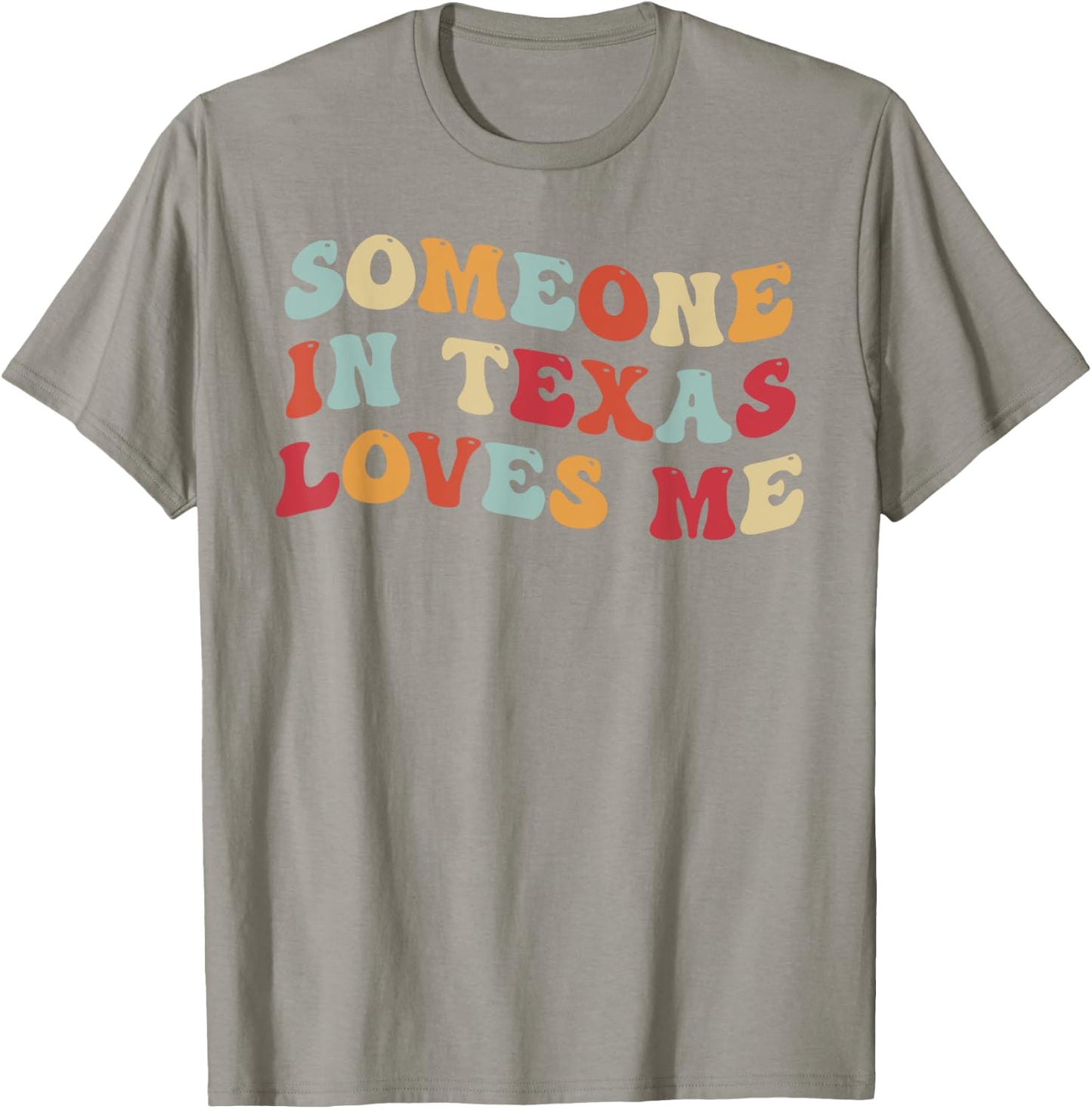 Someone In Texas Loves Me T-Shirt - T-Shirt | Sand