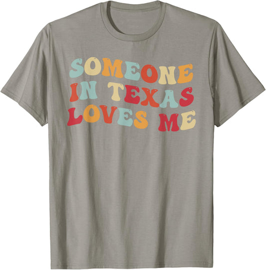 Someone In Texas Loves Me T-Shirt - T-Shirt | Sand