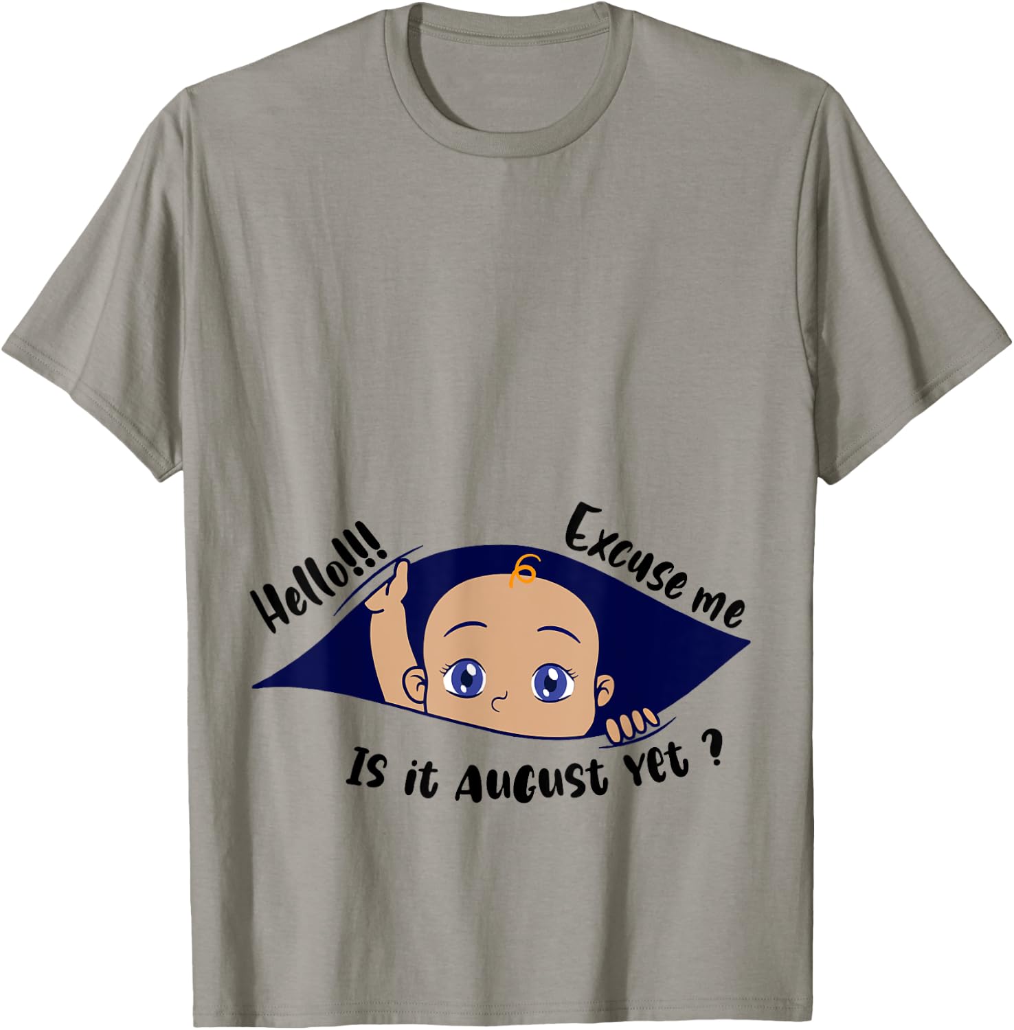 Excuse Me Is It August Yet Pregnancy Boy Announcement T-Shirt - T-Shirt | Sand
