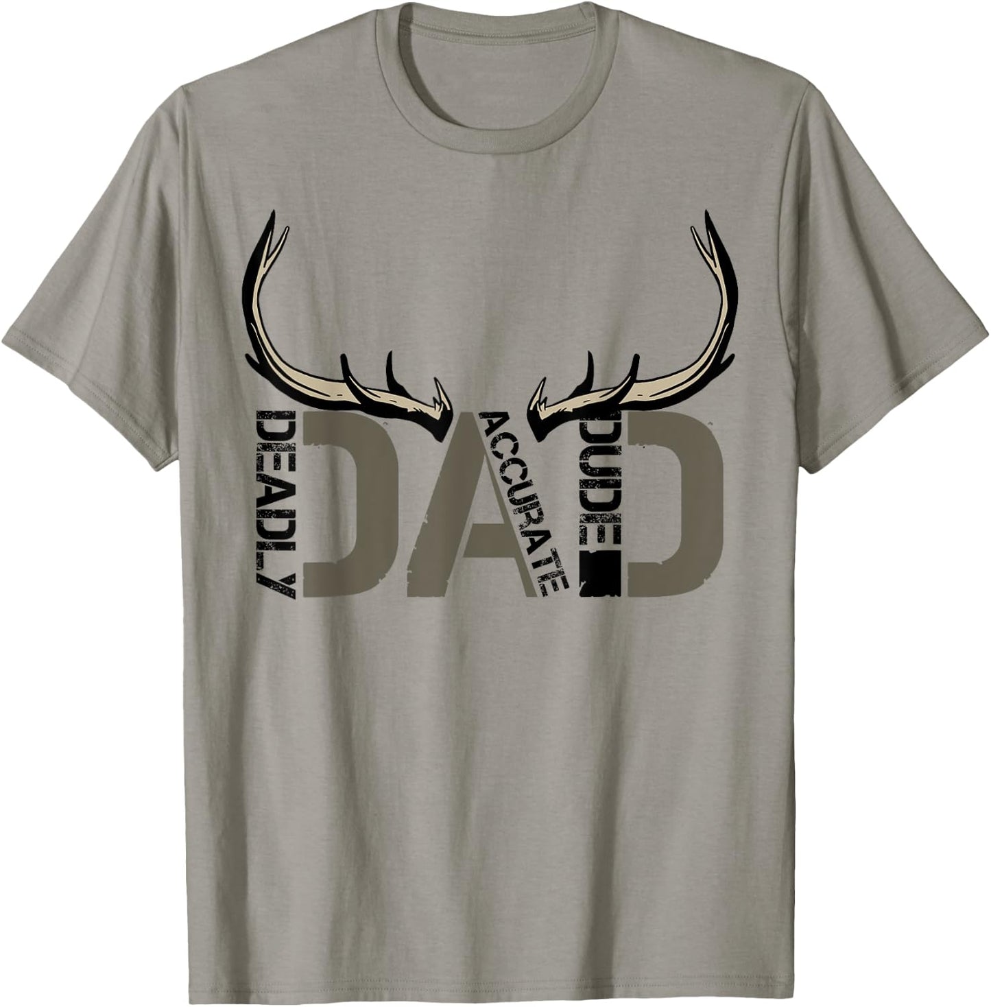Deer Hunting Dad Deadly Accurate Dude Hunter Father's Day T-Shirt - T-Shirt | Sand
