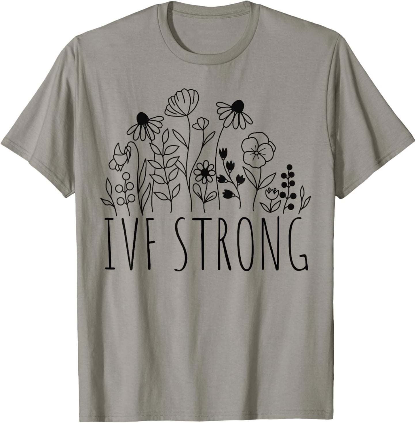 IVF Strong Wildflowers Infertility TTC Transfer Day Cute T-Shirt - T-Shirt | Sand