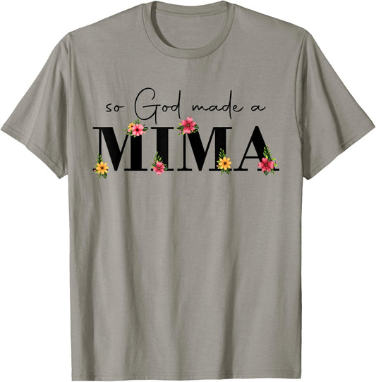 So God Made A Mima Flower Grandma Happy Mothers Day T-Shirt - T-Shirt | Sand