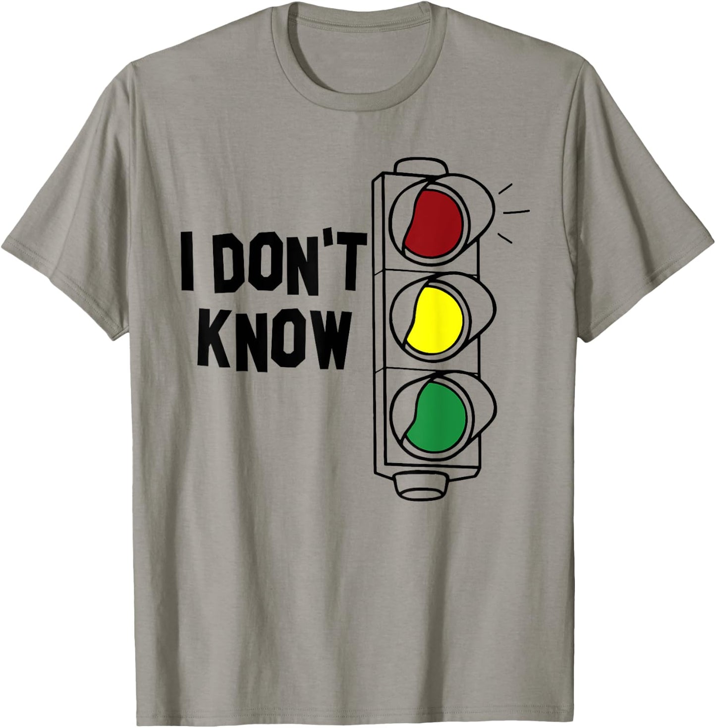 I Don't Know Funny Traffic Lights Saying Gift T-Shirt - T-Shirt | Sand